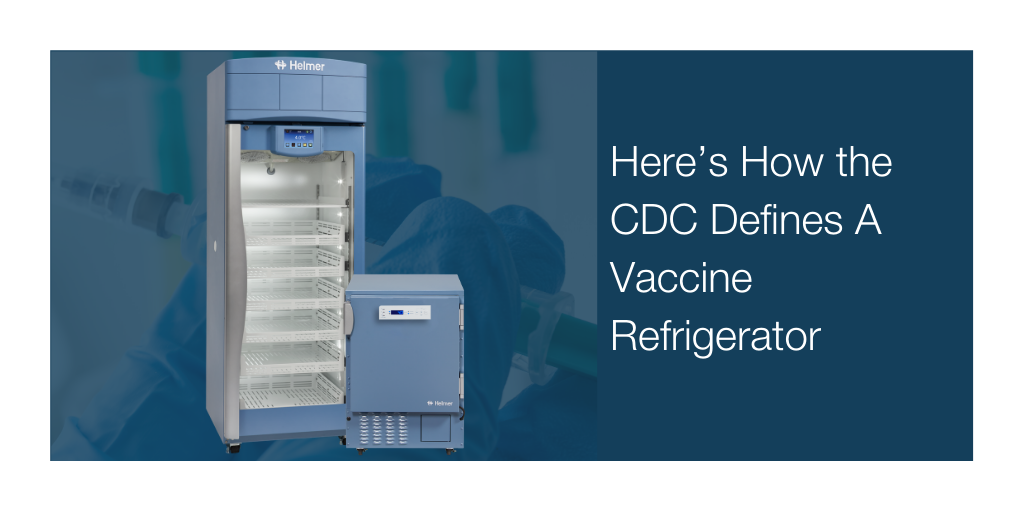 Here’s How The CDC Defines A Vaccine Refrigerator